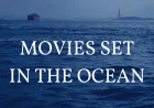 Movies set in the ocean