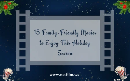 15 Family-Friendly Movies to Enjoy This Holiday Season