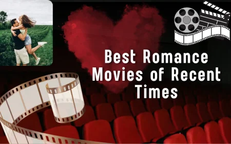 Best Romance Movies of Recent Times